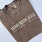 Mama needs Jesus