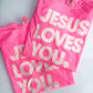 Jesus loves you - PINK